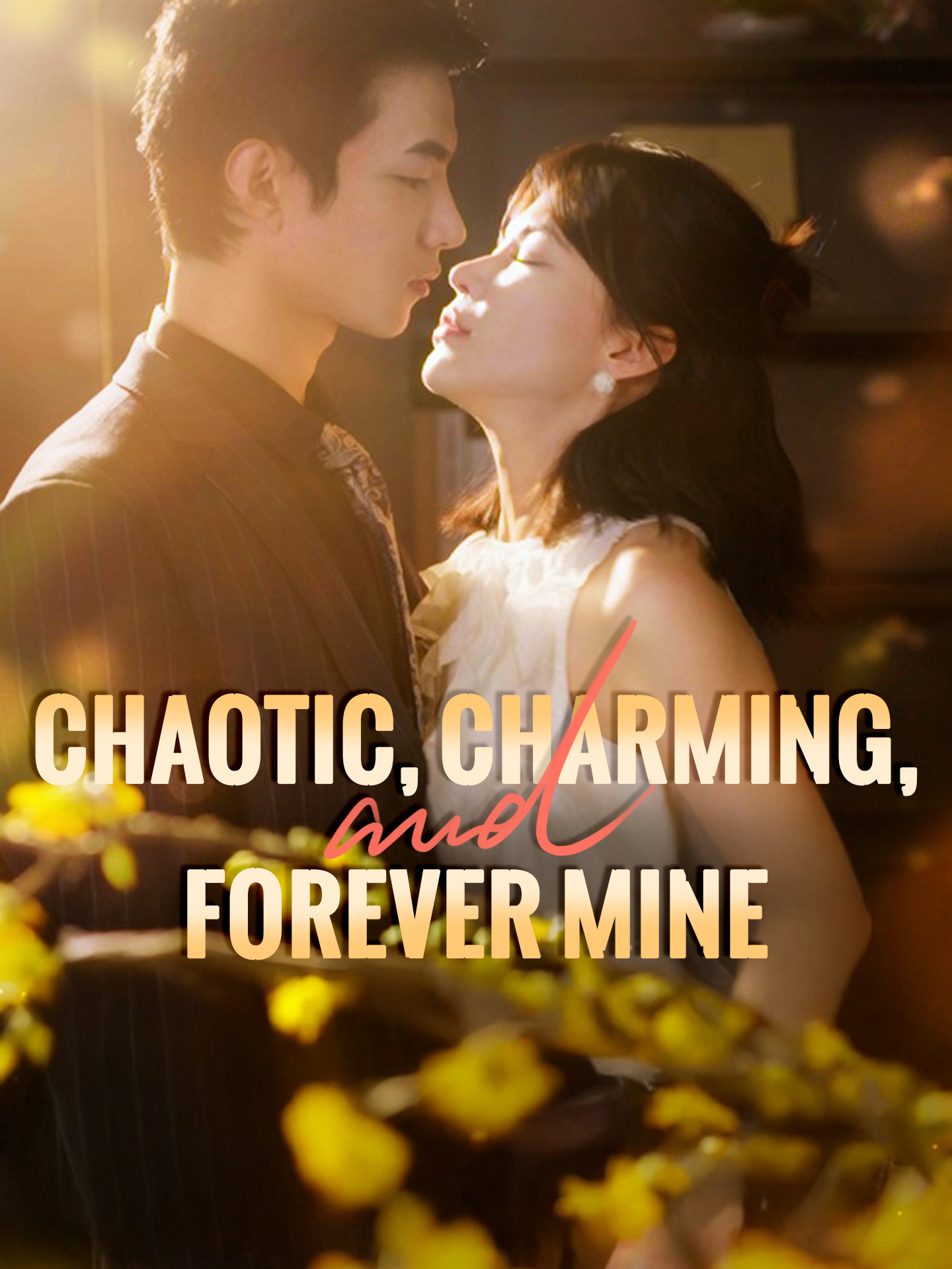 Chaotic, Charming, and Forever Mine