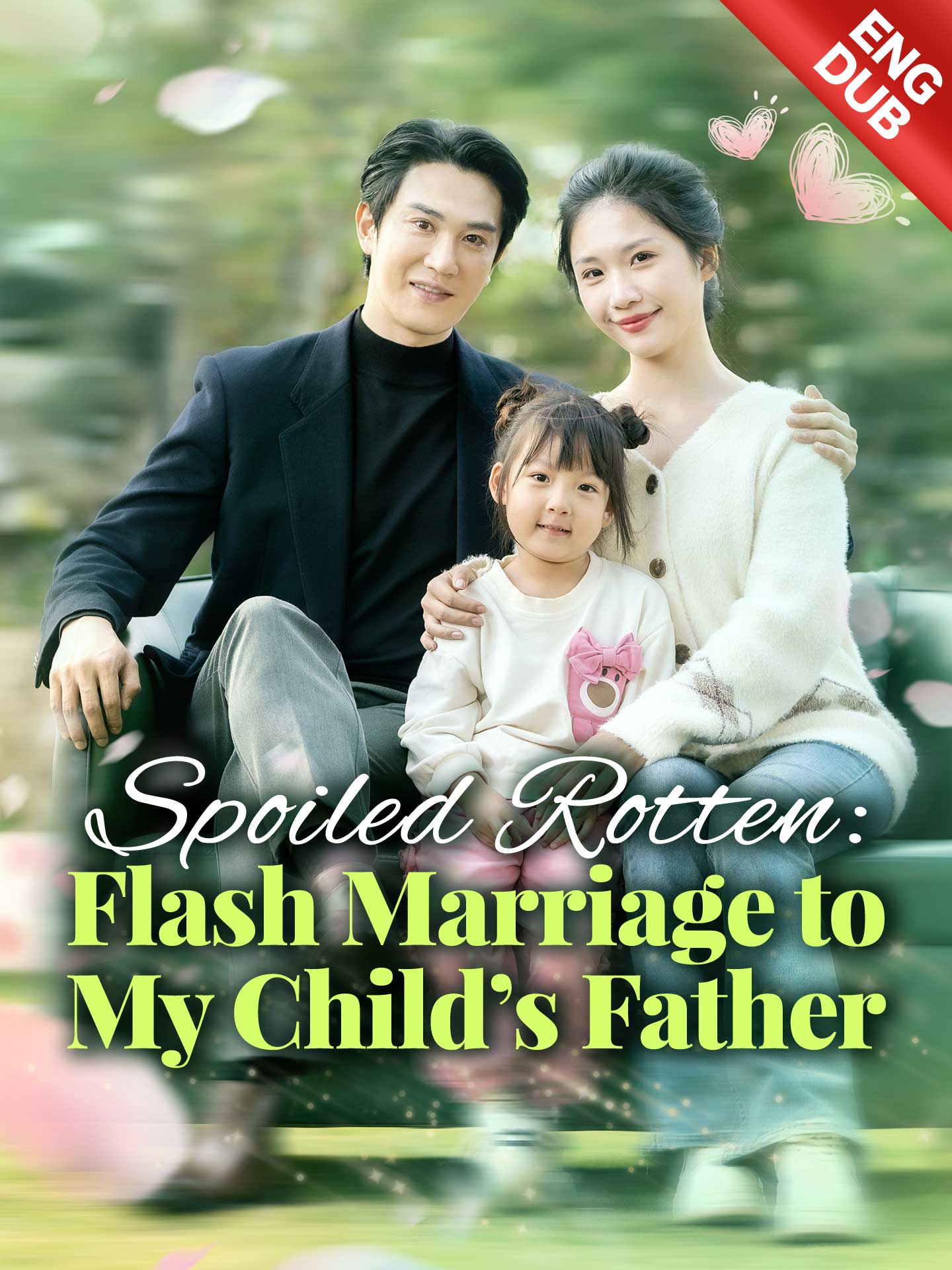 [ENG DUB] Spoiled Rotten: Flash Marriage to My Child's Father